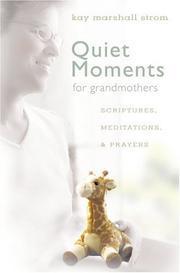 Cover of: Quiet Moments for Grandmothers by Kay Marshall Strom