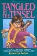 Cover of: Tangled in the Tinsel: A Look at Christmas Through Sketches and Monologues for All Ages