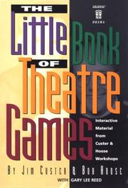 Cover of: The little book of theatre games: interactive material from Custer & Hoose workshops