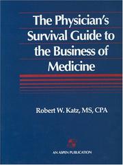 Cover of: The physician's survival guide to the business of medicine