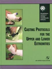 Cover of: Casting Protocols for the Upper and Lower Extremities