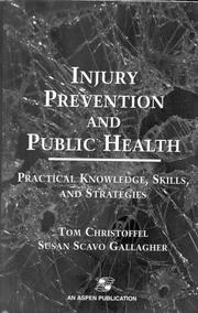 Cover of: Injury prevention and public health: practical knowledge, skills, and strategies