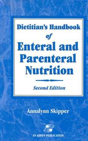 Dietitian's handbook of enteral and parenteral nutrition by Annalynn Skipper