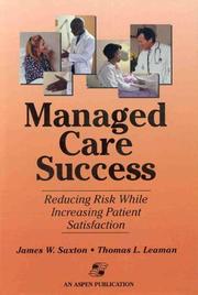 Cover of: Managed care success: reducing risk while increasing patient satisfaction
