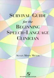 Cover of: Survival guide for the beginning speech-language clinician by Susan Moon Meyer