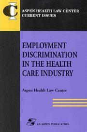 Cover of: Employment discrimination in the health care industry by Aspen Health Law Center