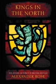 Cover of: Kings in the North: the House of Percy in British history