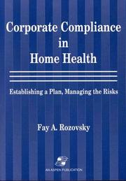 Cover of: Corporate compliance in home health: establishing a plan, managing the risks
