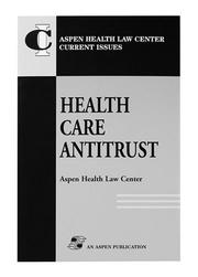 Cover of: Health care antitrust