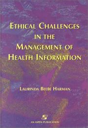 Cover of: Ethical Challenges in the Management of Health Information by Laurinda Beebe, Ph.D. Harman