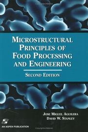 Cover of: Microstructural Principles of Food Processing Engineering (Food Engineering Series) by José Miguel Aguilera, David W. Stanley