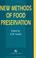 Cover of: New Methods of Food Preservation