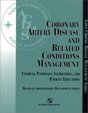 Cover of: Coronary Artery Disease and Related Conditions Management | Health and Administration Development Group (Aspen Publishers)