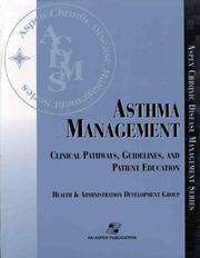 Cover of: Asthma Management: Clinical Pathways, Guidelines, and Patient Education (Aspen Chronic Disease Management Series)