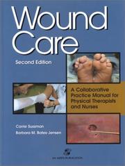 Cover of: Wound Care: A Collaborative Practice Manual for Physical Therapists and Nurses