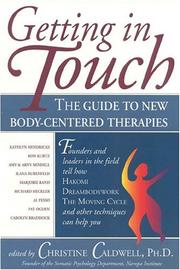 Cover of: Getting in Touch: The Guide to New Body-Centered Therapies