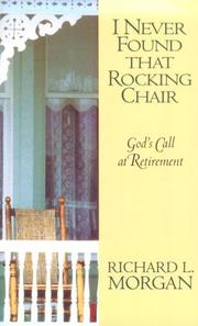 Cover of: I never found that rocking chair: God's call at retirement