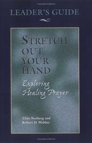 Cover of: Stretch Out Your Hand: Exploring Healing Prayer Leader's Guide