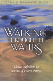 Cover of: Walking through the waters: biblical reflections for families of cancer patients : with discussion questions for reflection or group discussion