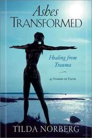 Cover of: Ashes transformed: healing from trauma : 43 stories of faith