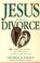 Cover of: Jesus and divorce