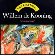Cover of: The Essential Willem De Kooning (Essential Series) by Catherine Morris, Willem De Kooning
