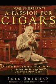 Cover of: Nat Sherman's a passion for cigars: selecting, preserving, smoking, and savoring one of life's greatest pleasures