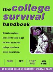 Cover of: The college survival handbook: almost everything you need to get the most out of your college experience, except the diploma