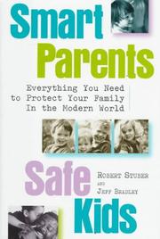 Cover of: Smart parents, safe kids: everything you need to protect your family in the modern world