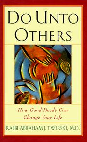 Cover of: Do unto others: how good deeds can change your life