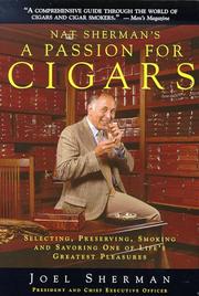 Cover of: Nat Sherman's a Passion for Cigars: Selecting, Preserving, Smoking, and Savoring One of Life's Greatest Pleasures