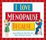 Cover of: I love menopause because--