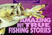 Cover of: Amazing but true fishing stories by Bruce M. Nash