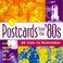 Cover of: Postcards from the '80s