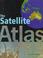 Cover of: The Satellite Atlas