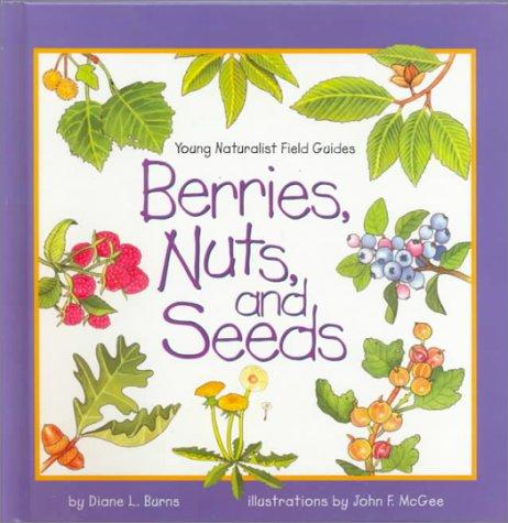 Berries, nuts, and seeds by Diane L. Burns