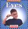 Cover of: Eyes (Let's Read about Our Bodies)