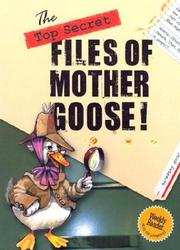 Cover of: The top secret files of Mother Goose!
