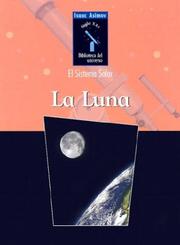 Cover of: LA Luna (Isaac Asimov Biblioteca Del Universo Del Siglo Xxi/Isaac Asimovªs 21st Century Library of the Universe) by 