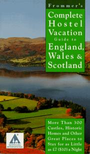 Cover of: Frommer's complete hostel vacation guide to England, Wales & Scotland