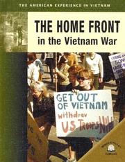 Cover of: The Home Front In The Vietnam War (The American Experience in Vietnam) by 