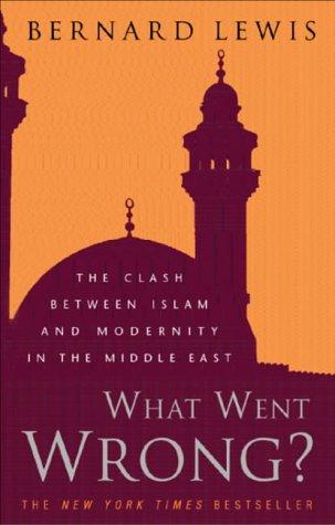What Went Wrong? by Bernard Lewis