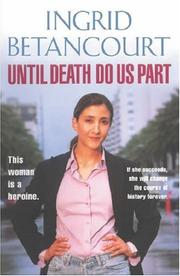 Cover of: Until Death Do Us Part by Ingrid Betancourt, Ingrid Betancourt