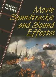 Cover of: Movie Soundtracks And Sound Effects (The Magic of Movies)