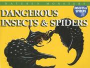 Cover of: Dangerous Insects & Spiders: Dangerous Insects And Spiders (Nature's Monsters: Insects & Spiders)