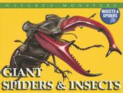 Cover of: Giant Spiders & Insects: Giant Spiders And Insects (Nature's Monsters: Insects & Spiders)