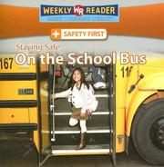 Cover of: Staying Safe on the School Bus (Safety First)