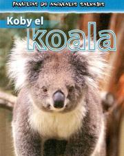 Cover of: Koby El Koala/Koby the Koala (Familias De Animales Salvajes/Wild Animal Families)