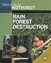 Cover of: Rain Forest Destruction (What If We Do Nothing?) by Ewan McLeish