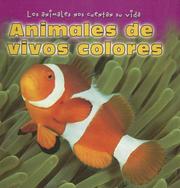 Cover of: Animales De Vivos Colores/Colorful Animals (Los Animales Nos Cuentan Su Vida/Animal Show and Tell) by 